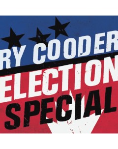 Ry Cooder ELECTION SPECIAL LP CD Nonesuch