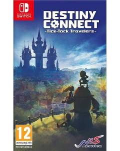 Игра Destiny Connect Tick Tock Travelers Switch Nis america