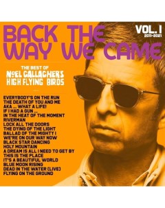 Noel Gallagher s High Flying Birds Back The Way We Came Vol 1 2011 2021 Sour mash records limited