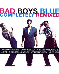 Bad Boys Blue Completely Remixed White 2LP 180 грамм