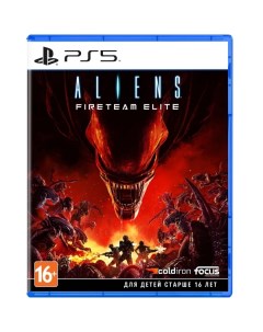 Игра Aliens Fireteam Elite для PlayStation 5 Focus home