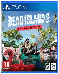 Игра Dead Island 2 Day One Edition PS4 Русские субтитры Deep silver