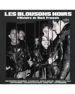 Les Blousons noirs L HISTOIRE DU ROCK FRANCAIS Not now music