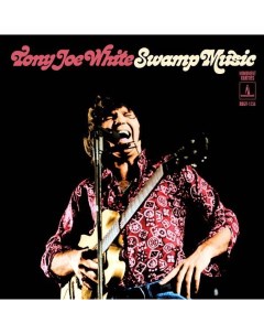 Tony Joe White Swamp Music Monument Rarities Rhino