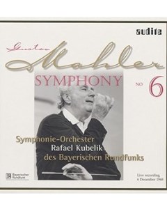 Mahler Symphony No 6 Kubelik Rafael Dirigent Symphonieorchester des Bayerischen Audite