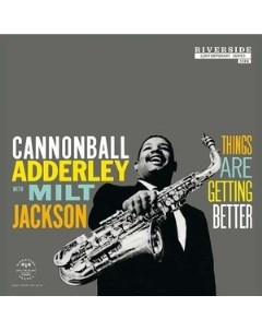 Cannonball Adderley and Milt Jackson Things Are Getting Better Back To Black Ltd Ed Riverside records