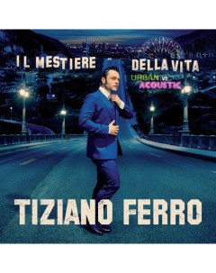 Tiziano Ferro Il Mestiere Della Vita Urban Vs Acoustic LP Universal music