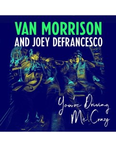 Van Morrison And Joey DeFrancesco You re Driving Me Crazy 2LP Sony music