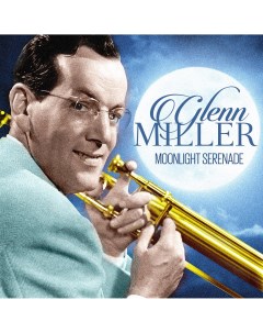 Miller Glenn Moonlight Serenade Винил Zyx music