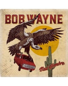 Bob Wayne Bad Hombre LP CD Sony music