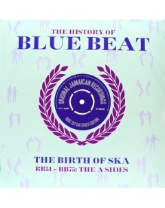 The History Of Blue Beat The Birth Of Ska BB51 BB75 The A Sides 180g Not now music