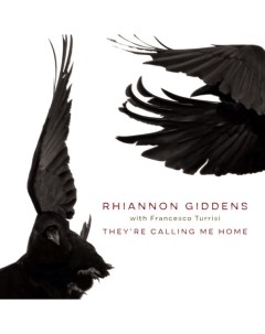 Rhiannon Giddens Francesco Turrisi They re Calling Me Home LP Warner music