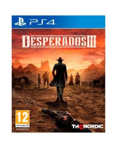 Игра Desperados III для PlayStation 4 Thq nordic