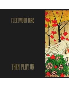 Fleetwood Mac THEN PLAY ON 180 Gram Reprise records