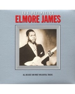 Elmore James The Definitive Elmore James Not now music