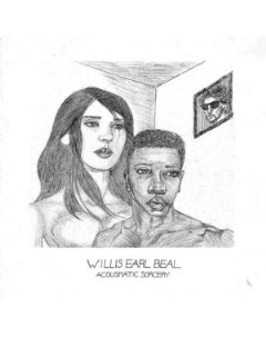 Willis Earl Beal Acousmatic Sorcery Xl recordings