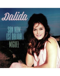 Dalida Son Nom Est Dalida Miguel Vinyl passion