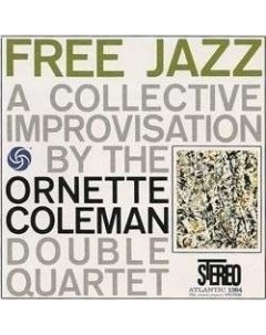 The Ornette Coleman Double Quartet Free Jazz Atlantic records