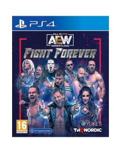 PS4 игра THQ Nordic AEW Fight Forever AEW Fight Forever Thq nordic