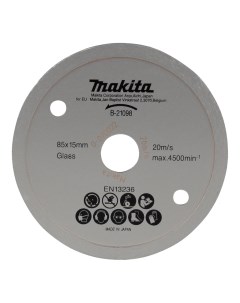 Алмазный диск сплошной по стеклу 85x15x1 8x5 мм мокрый рез B 21098 Makita