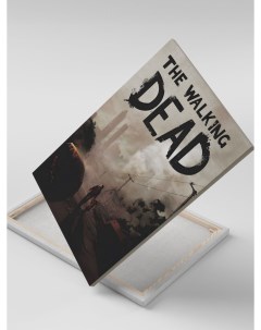 Картина на холсте Ходячие мертвецы Сериал The Walking Dead 30x40 Каждому своё