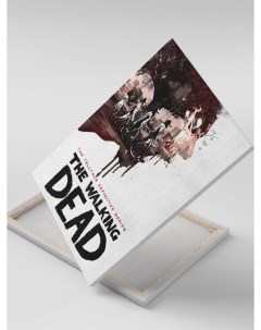 Картина на холсте Ходячие мертвецы Сериал The Walking Dead 30x40 Каждому своё