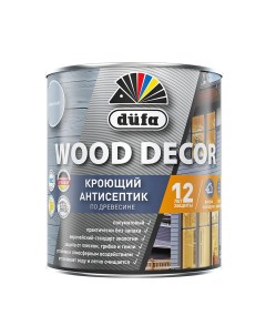 Антисептик Wood Decor кроющий декоративный для дерева пепельно серый 0 9 л Dufa