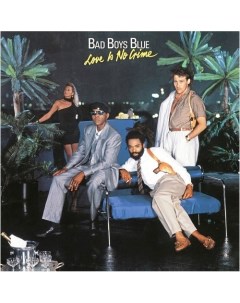Виниловая пластинка Bad Boys Blue Love Is No Crime Blue LP Бомба