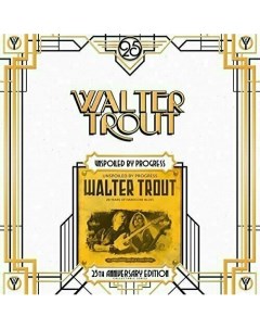 Виниловая пластинка Walter Trout Unspoiled By Progress 2LP Mascot