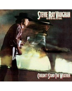 Виниловая пластинка Stevie Ray Vaughan and Double Trouble Couldn t Stand The Weather 2LP Music on vinyl