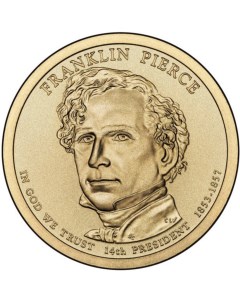 Монета США 1 доллар 2010 года 14 й президент Франклин Пирс Cashflow store