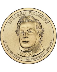 Монета США 1 доллар 2010 года 13 ый президент Миллард Филлмор Cashflow store