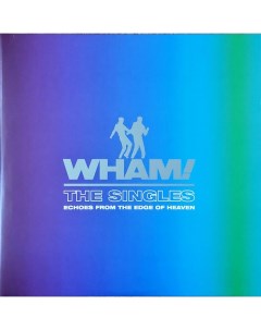 Поп WHAM Singles Echoes From The Edge Of Heaven Blue Vinyl LP Sony music