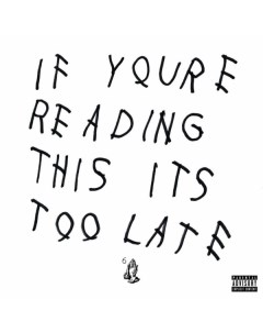 Хип хоп Drake If You re Reading This It s Too Late Republic