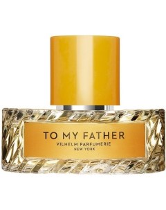 To My Father Vilhelm parfumerie