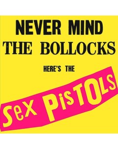 Рок Sex Pistols Never Mind The Bollocks Here s The Sex Pistols Usm/universal uk