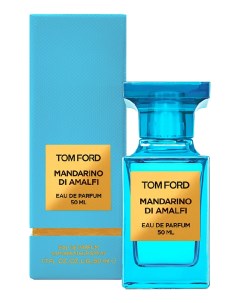 Mandarino di Amalfi парфюмерная вода 50мл Tom ford