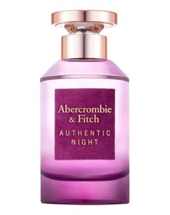 Authentic Night Woman парфюмерная вода 100мл уценка Abercrombie & fitch