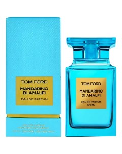 Mandarino di Amalfi парфюмерная вода 100мл Tom ford