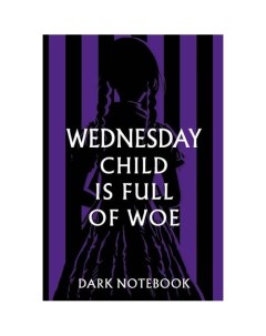 Блокнот Wednesday child is full of woe Dark notebook Эксмо