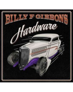 Виниловая пластинка Billy F Gibbons Hardware LP Universal