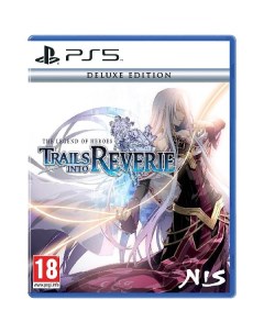 PS5 игра NIS America The Legend of Heroes Trails into Reverie DE The Legend of Heroes Trails into Re Nis america