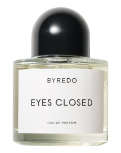 Eyes Closed парфюмерная вода 100мл уценка Byredo