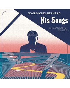 Классика Bernard Jean Michel His Songs A Tribute To Elton John Black Vinyl 2LP Warner music