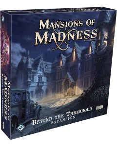 Настольная игра Mansions of Madness 2nd Edition Beyond the Threshold Fantasy flight games