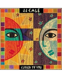CALE J J Closer to You Because music/ed banger