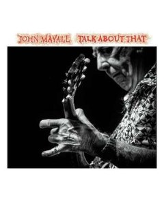 John Mayall Talk About That Forty below records