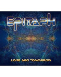 EPITAPH Long Ago Tomorrow Made in germany musi