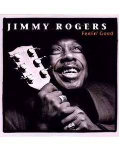 Jimmy Rogers Feelin Good Vinyl Blind pig records