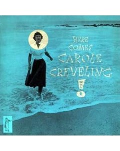 Carole Creveling Here Comes Carole Creveling vol 1 Ssj (sinatra society of japan)